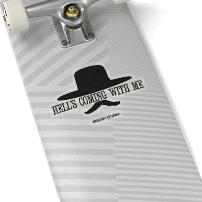 Hell's Coming With Me Sticker (Black)