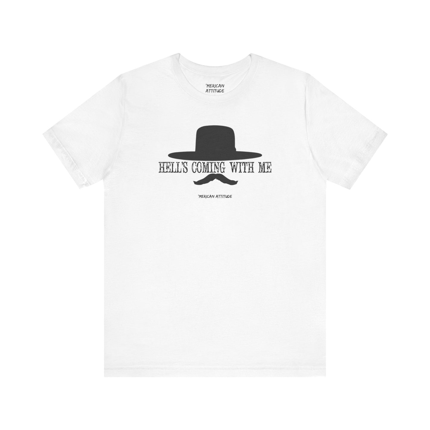 Hell's Coming With Me T-Shirt
