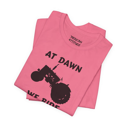 At Dawn We Ride (Farm) T-Shirt