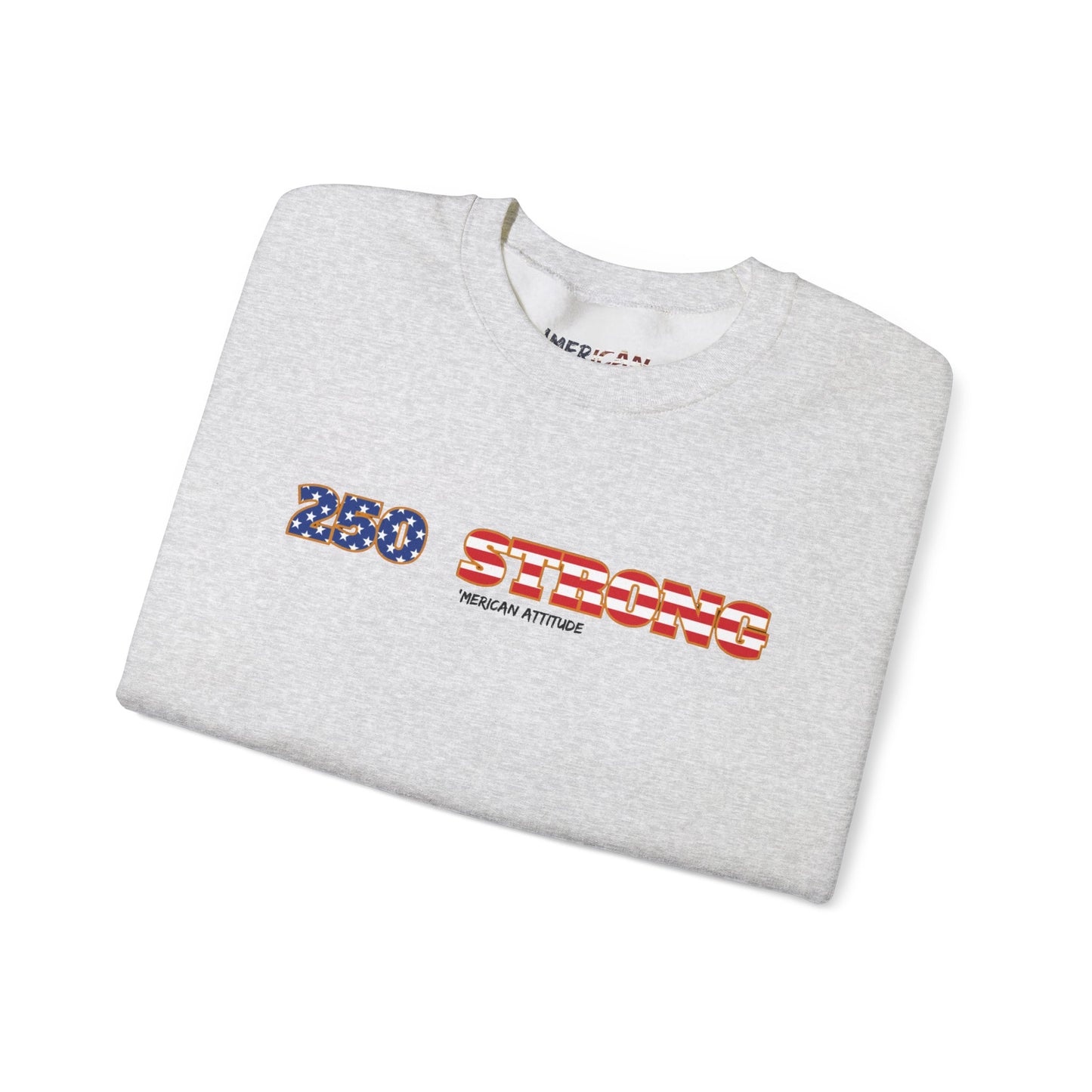 250 STRONG Sweatshirt 1