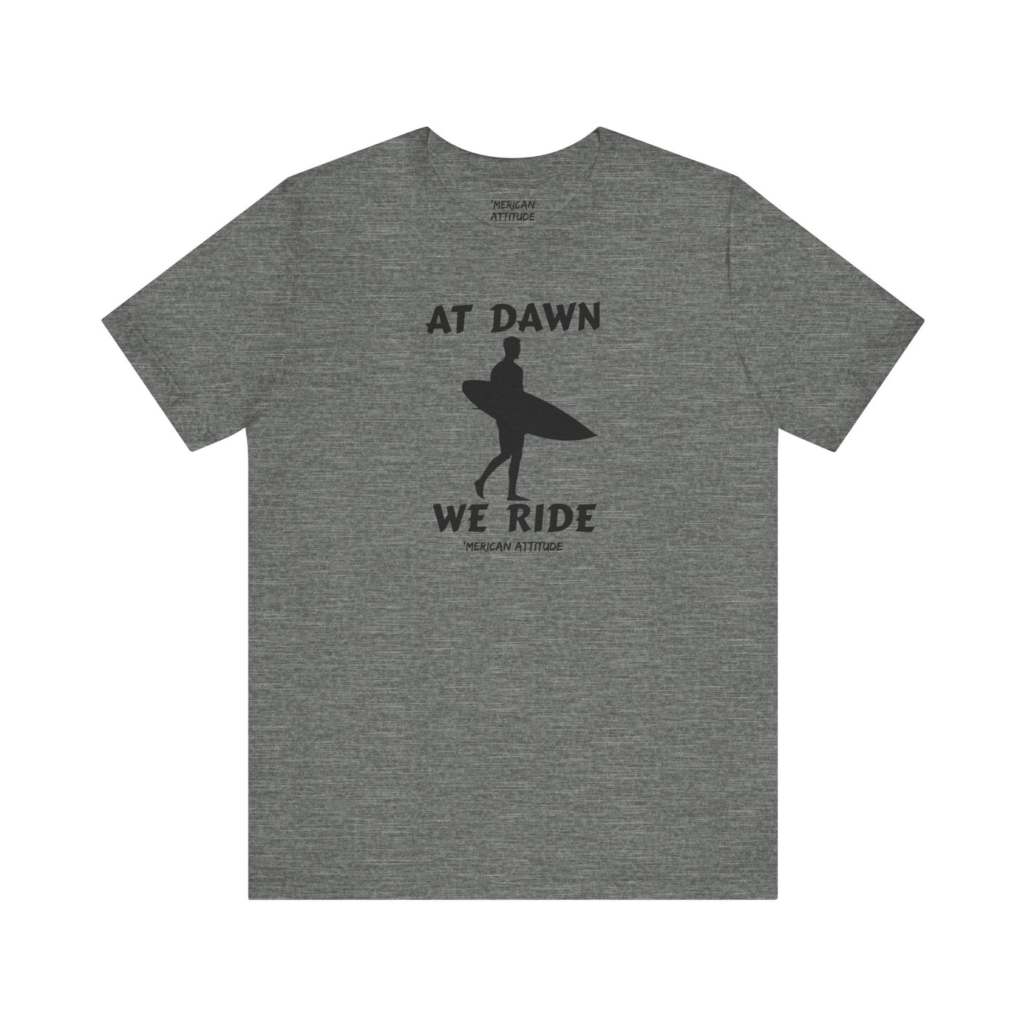 At Dawn We Ride (Surf) T-Shirt