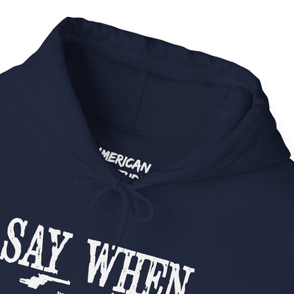 Say When Hoodie