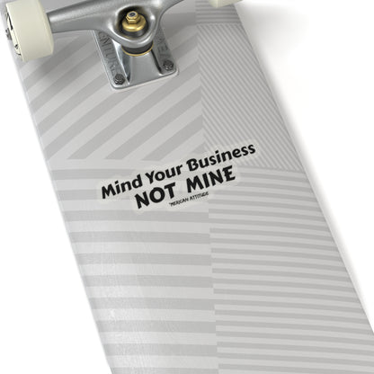 Mind Your Business Sticker (Black)