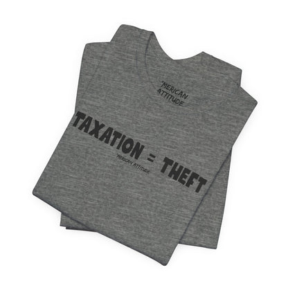 Taxation = Theft T-Shirt