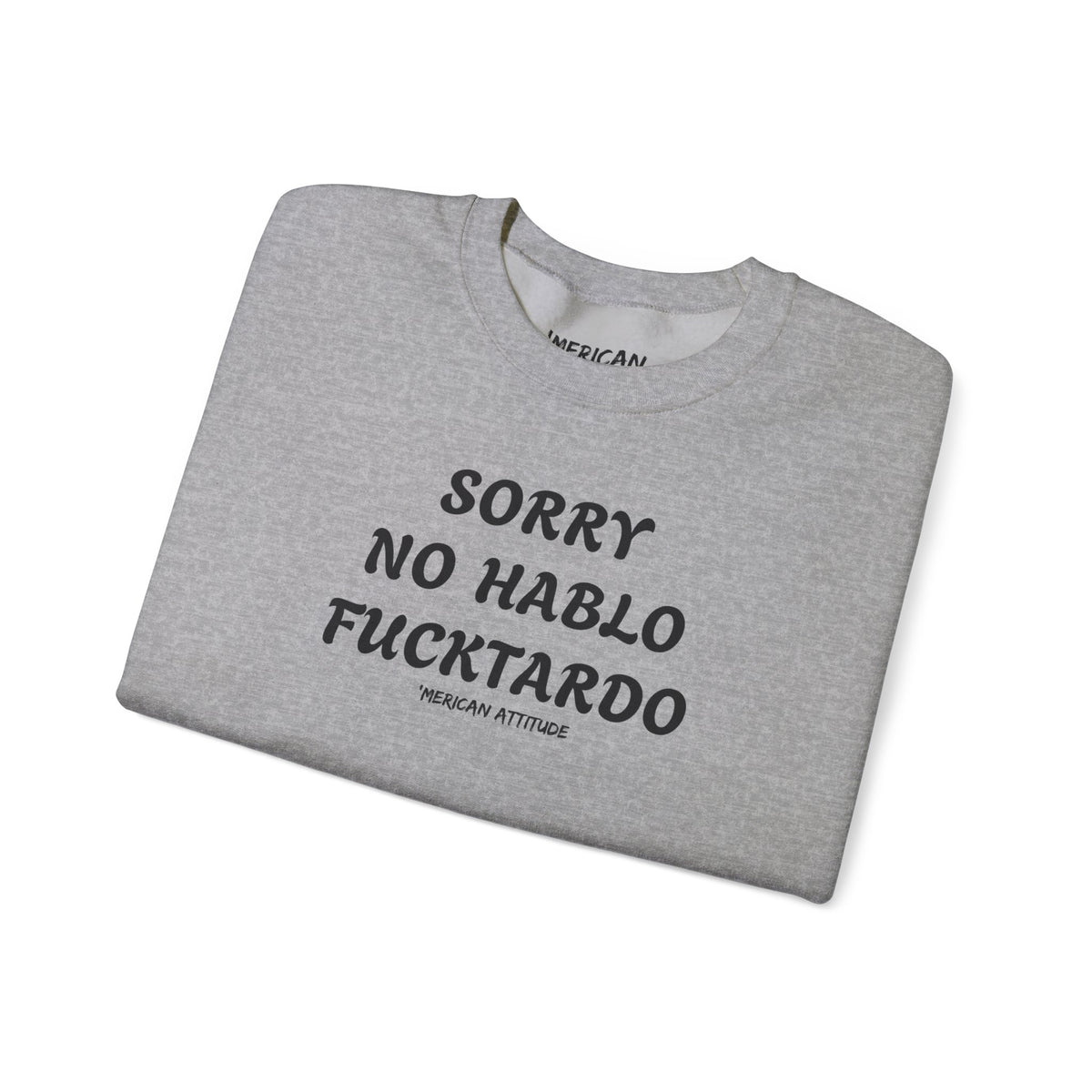 Sorry No Hablo Sweatshirt