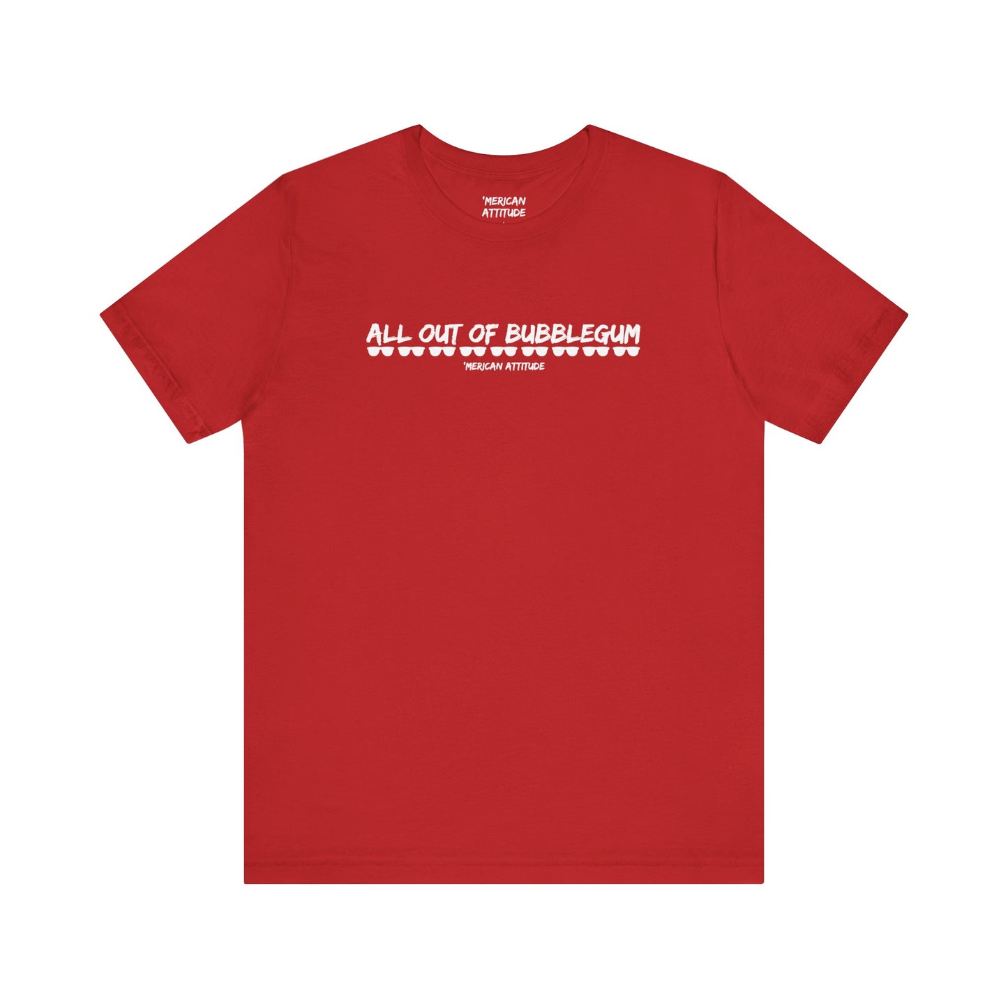 All Out Of Bubblegum T-Shirt
