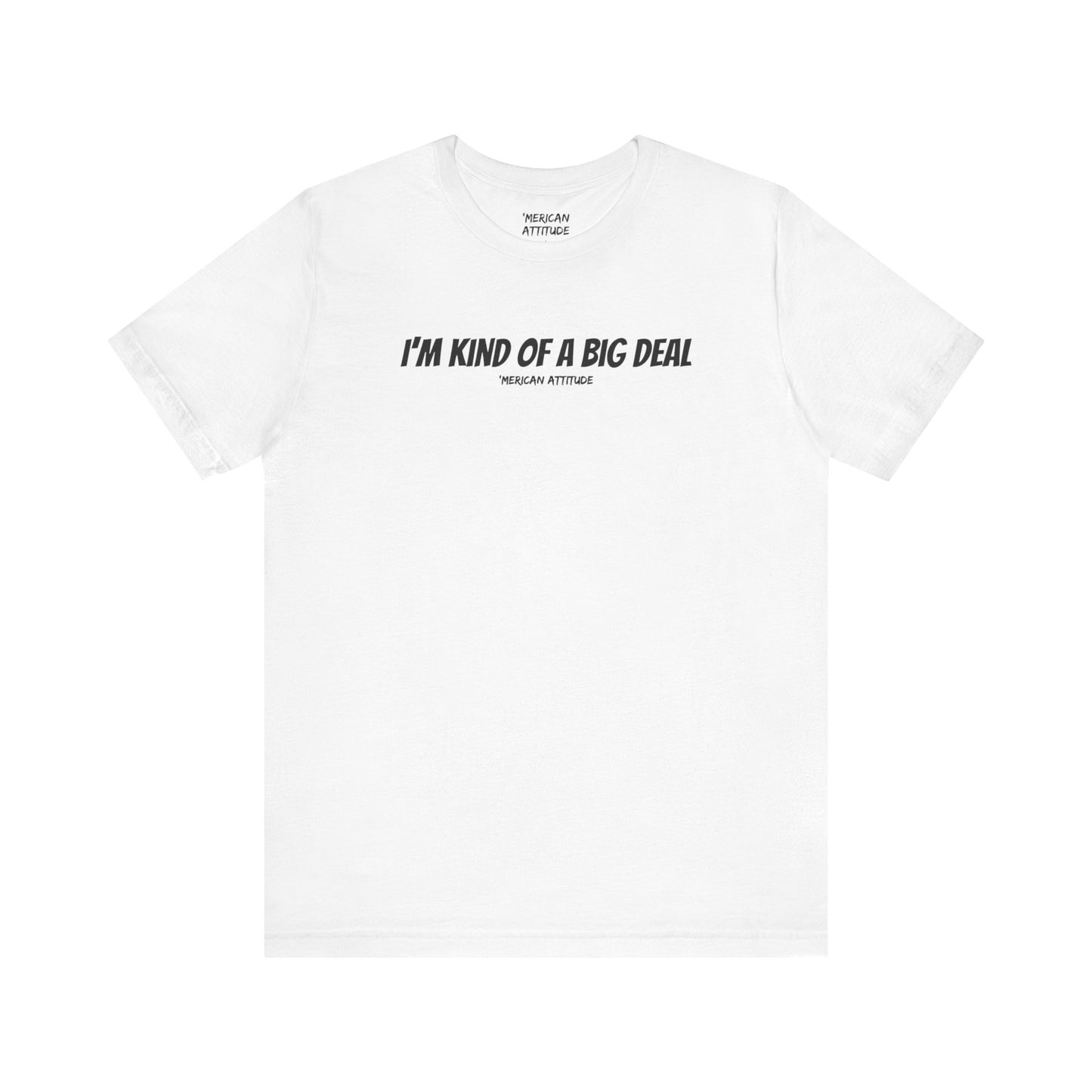 Big Deal T-Shirt