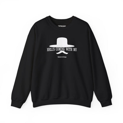 Hell's Coming With Me Sweatshirt