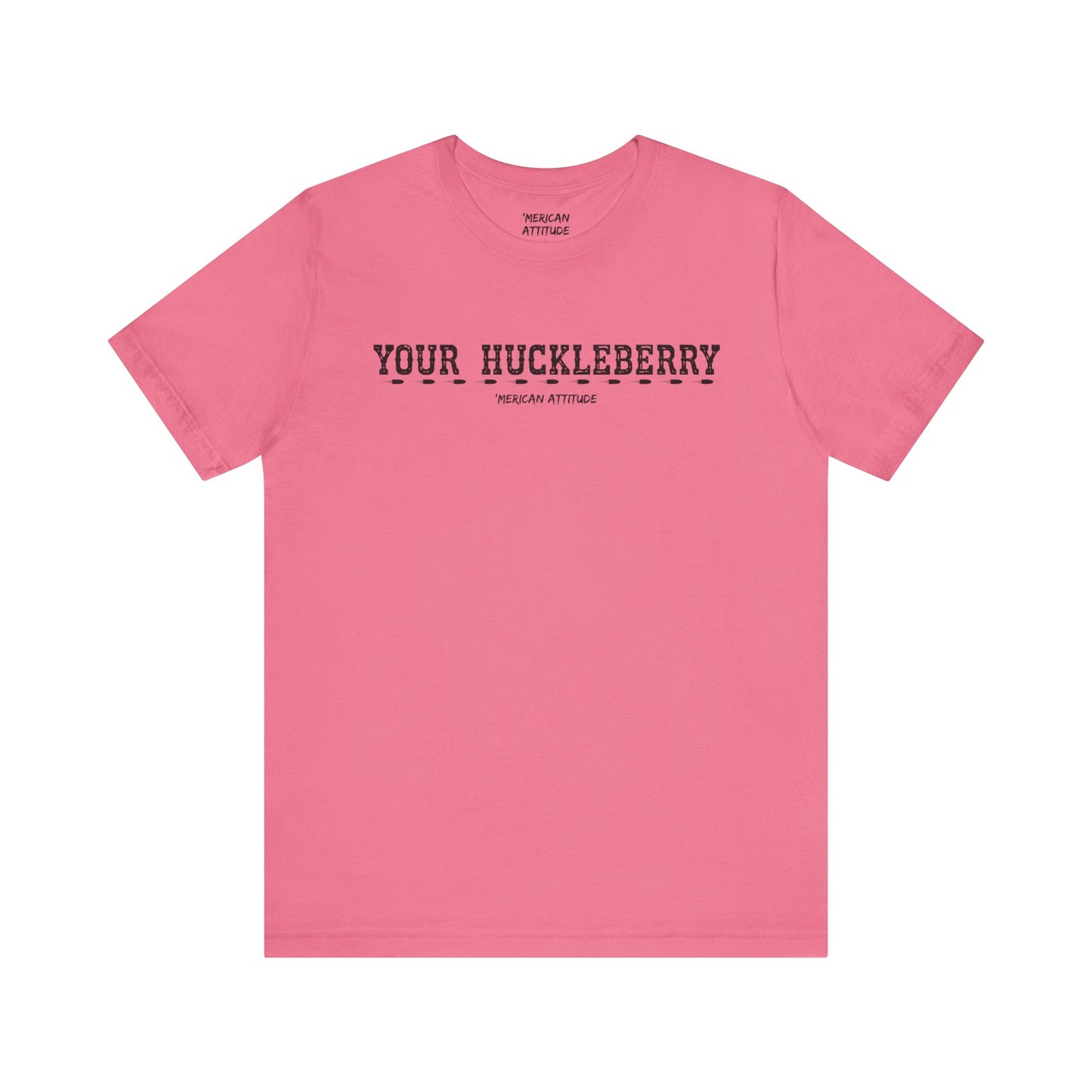 Your Huckleberry T-Shirt