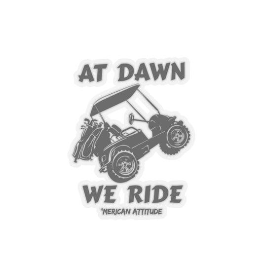 At Dawn We Ride (Golf) Sticker (Black)