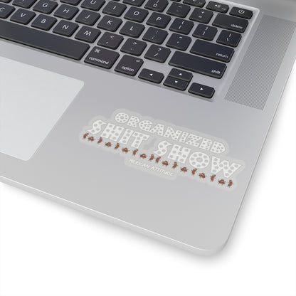 Organized Shit Show Sticker (White)