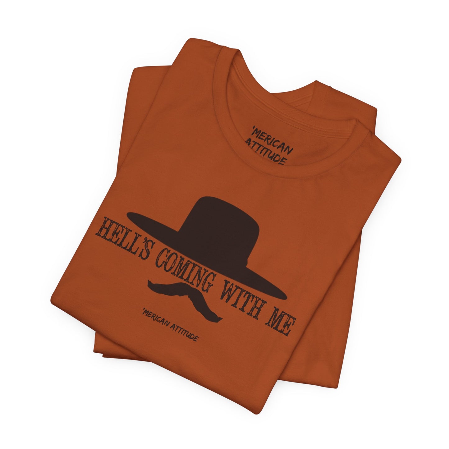 Hell's Coming With Me T-Shirt