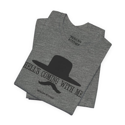 Hell's Coming With Me T-Shirt