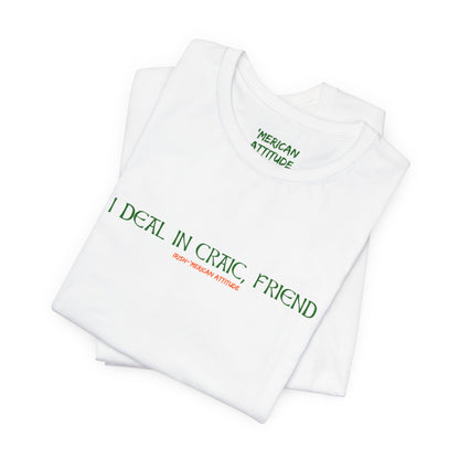 I Deal In Craic T-Shirt