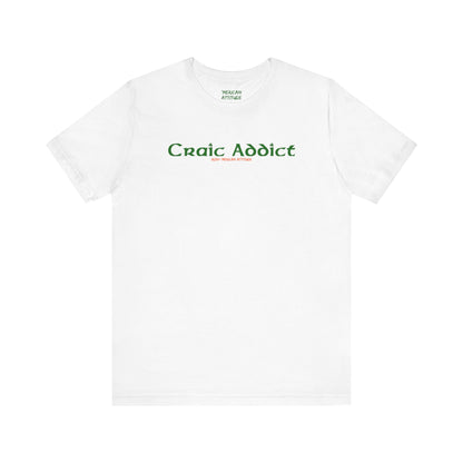 Craic Addict T-Shirt
