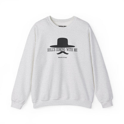 Hell's Coming With Me Sweatshirt