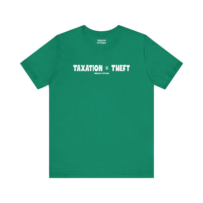 Taxation = Theft T-Shirt