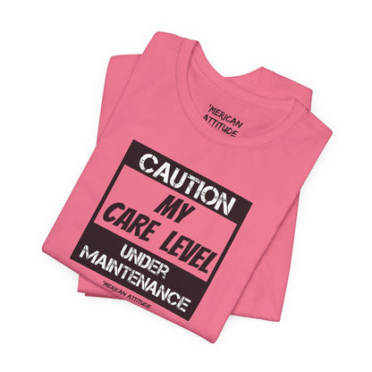 Care Level T-Shirt