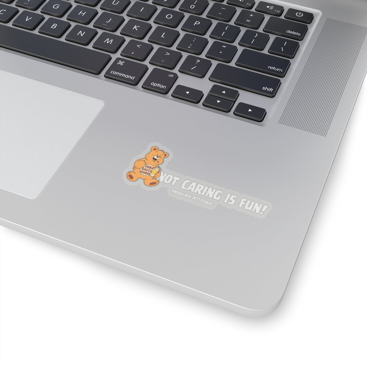 Not Caring Is Fun! Sticker (White)
