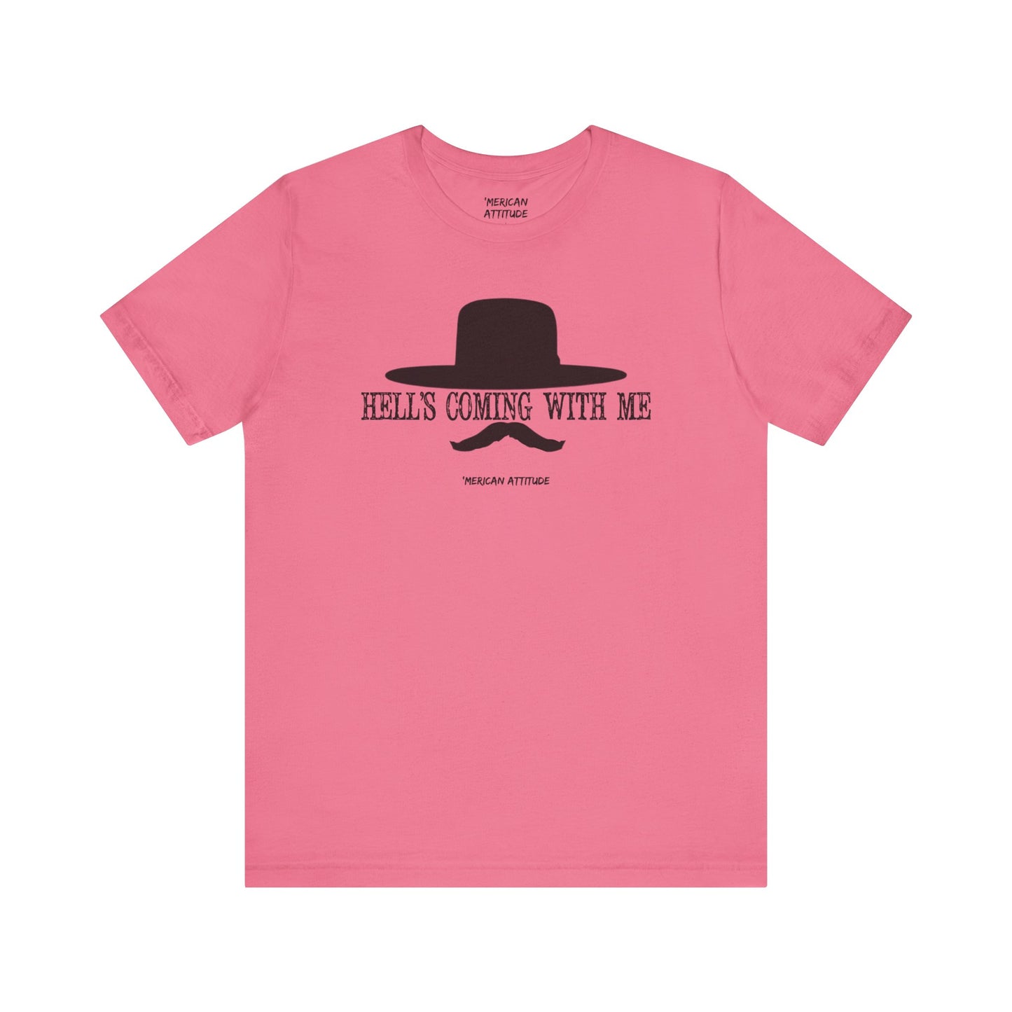 Hell's Coming With Me T-Shirt