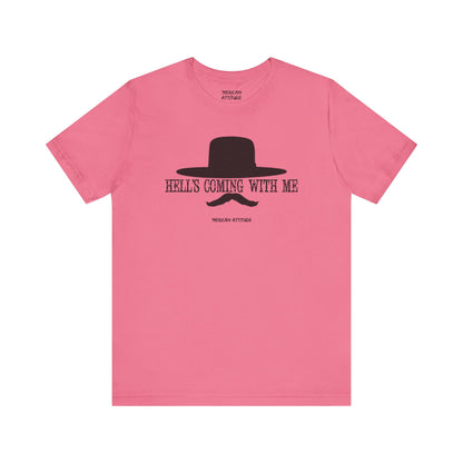 Hell's Coming With Me T-Shirt