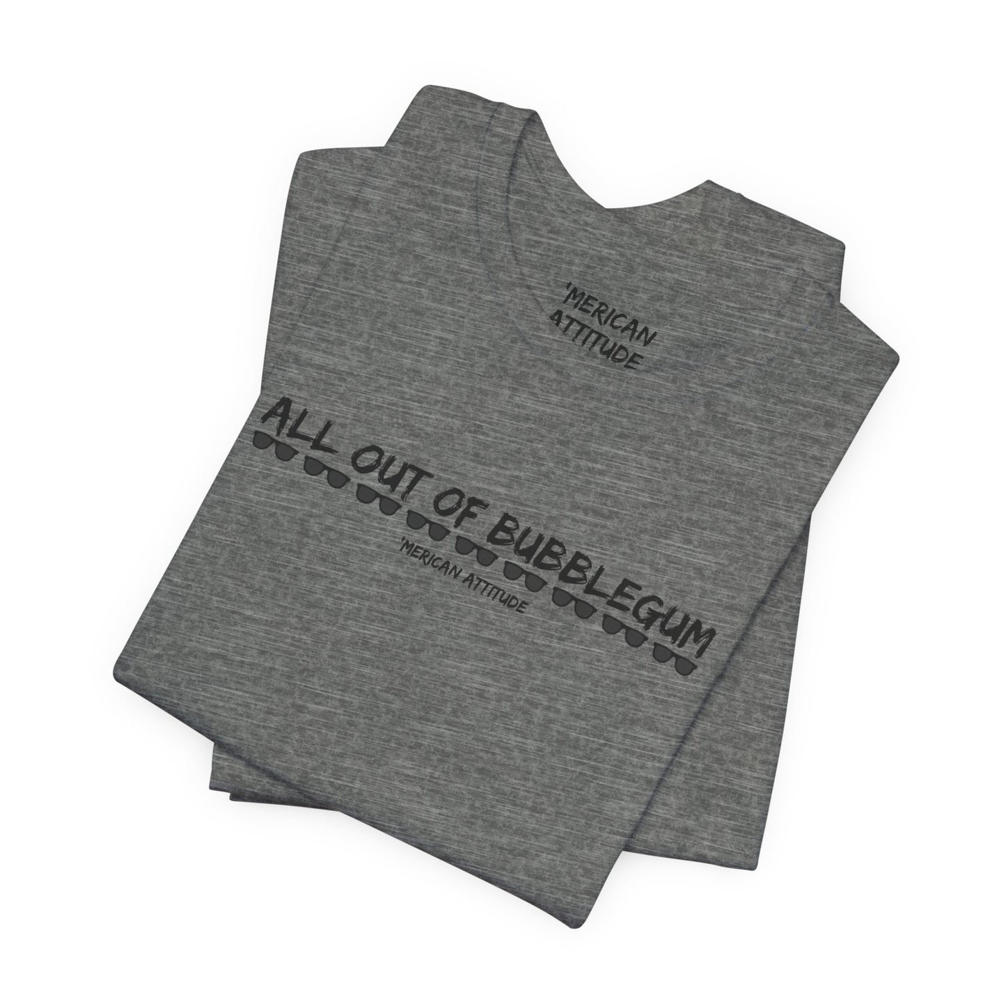 All Out Of Bubblegum T-Shirt
