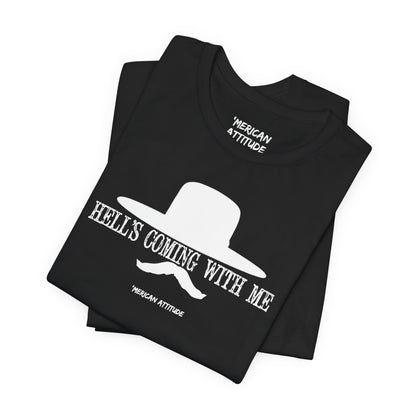 Hell's Coming With Me T-Shirt