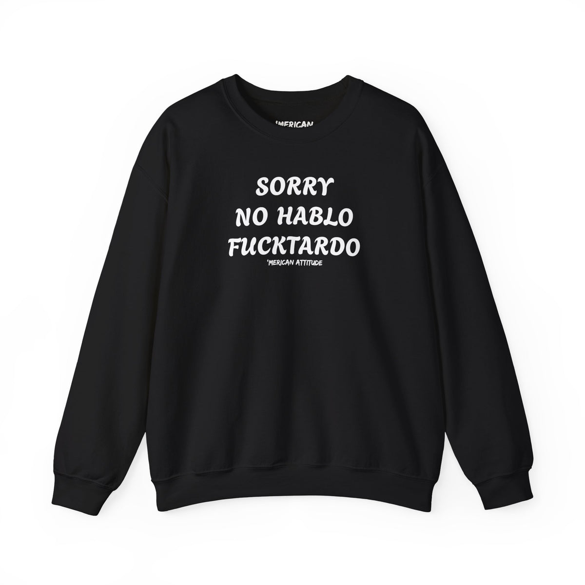 Sorry No Hablo Sweatshirt