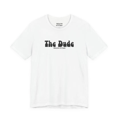The Dude T-Shirt