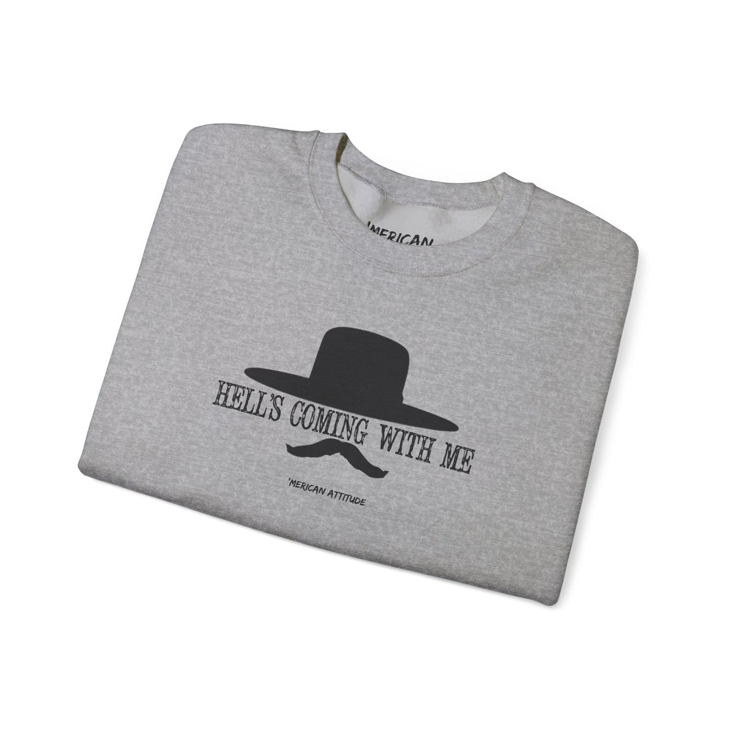Hell's Coming With Me Sweatshirt