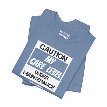 Care Level T-Shirt