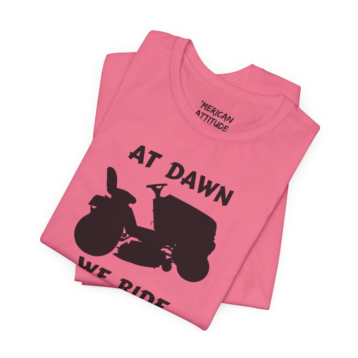 At Dawn We Ride (Lawn) T-Shirt