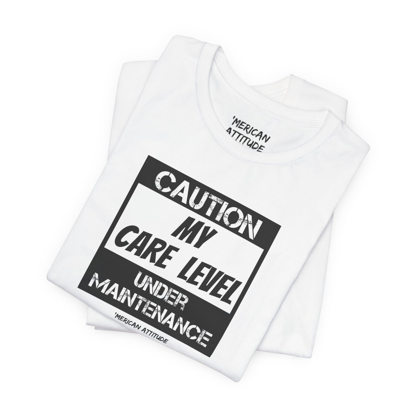 Care Level T-Shirt