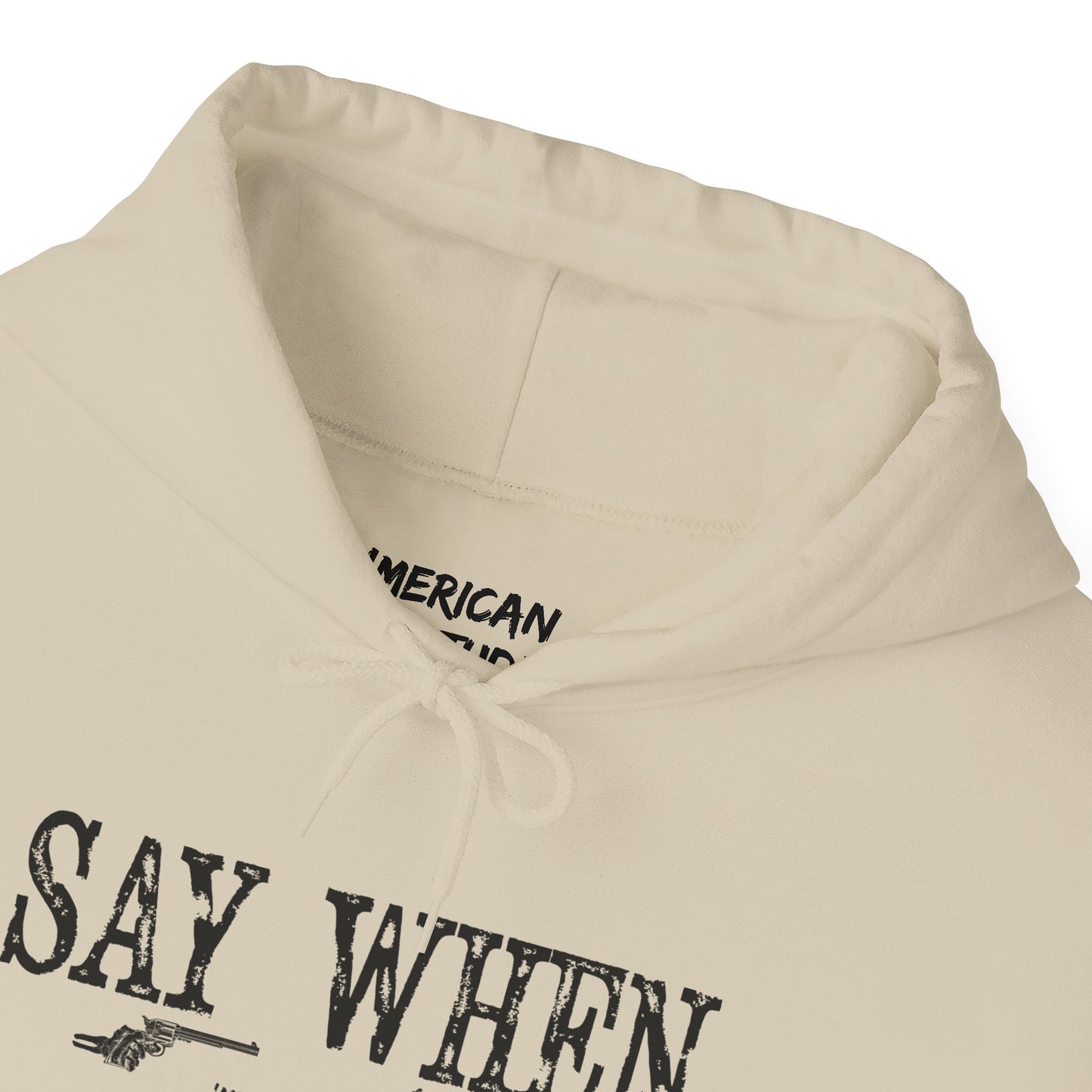 Say When Hoodie