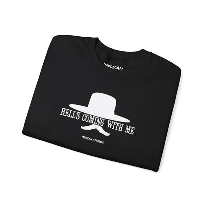 Hell's Coming With Me Sweatshirt
