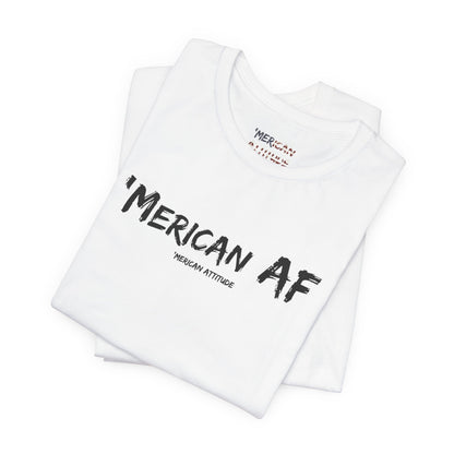 'Merican AF T-Shirt