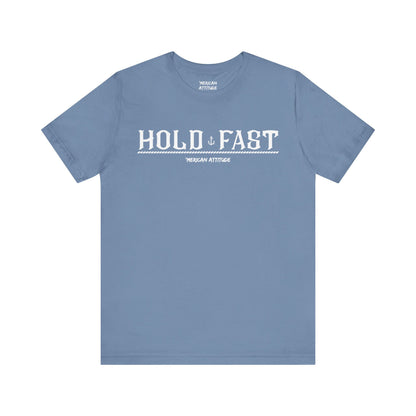 HOLD FAST T-Shirt