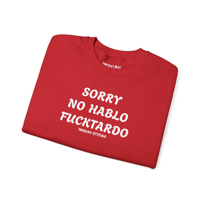 Sorry No Hablo Sweatshirt