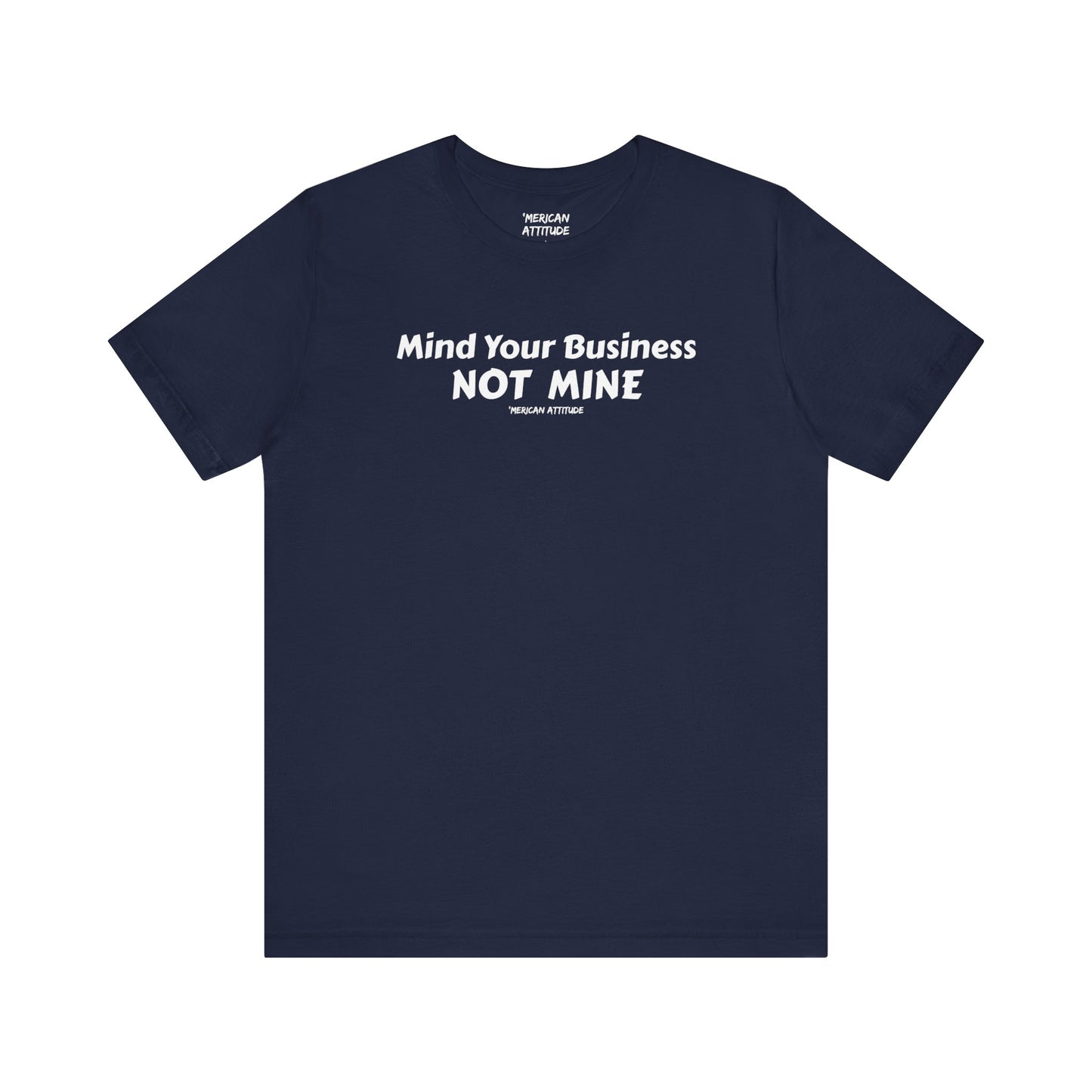 Mind Your Business T-Shirt
