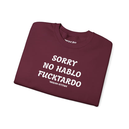 Sorry No Hablo Sweatshirt