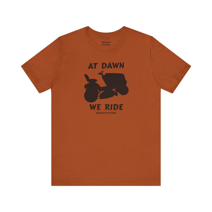 At Dawn We Ride (Lawn) T-Shirt
