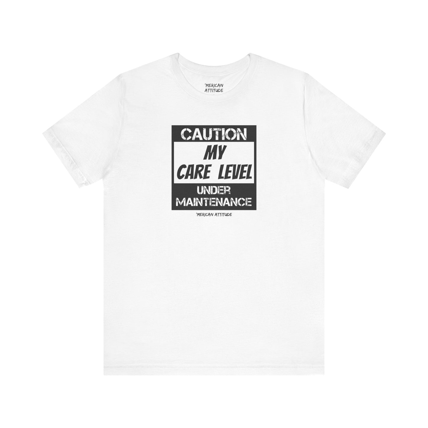 Care Level T-Shirt