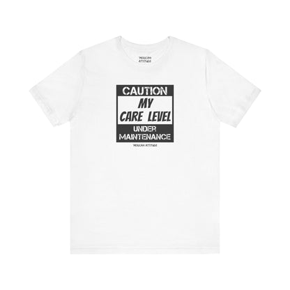 Care Level T-Shirt