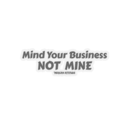 Mind Your Business Sticker (Black)