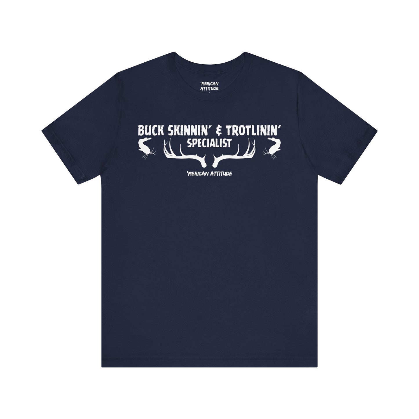 Buck Skinnin' & Trotlinin' T-Shirt