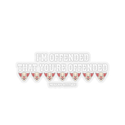 I'm Offended Sticker (White)