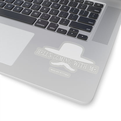 Hell's Coming With Me Sticker (White)