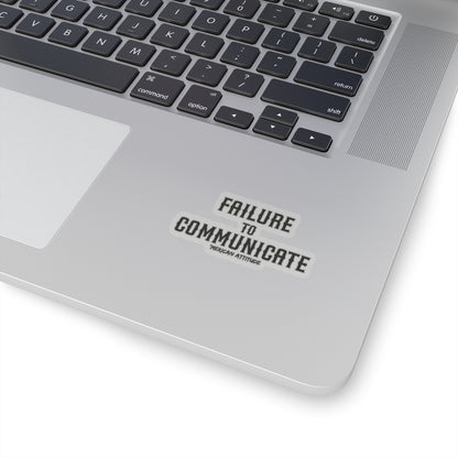 Failure to Communicate Sticker (Black)