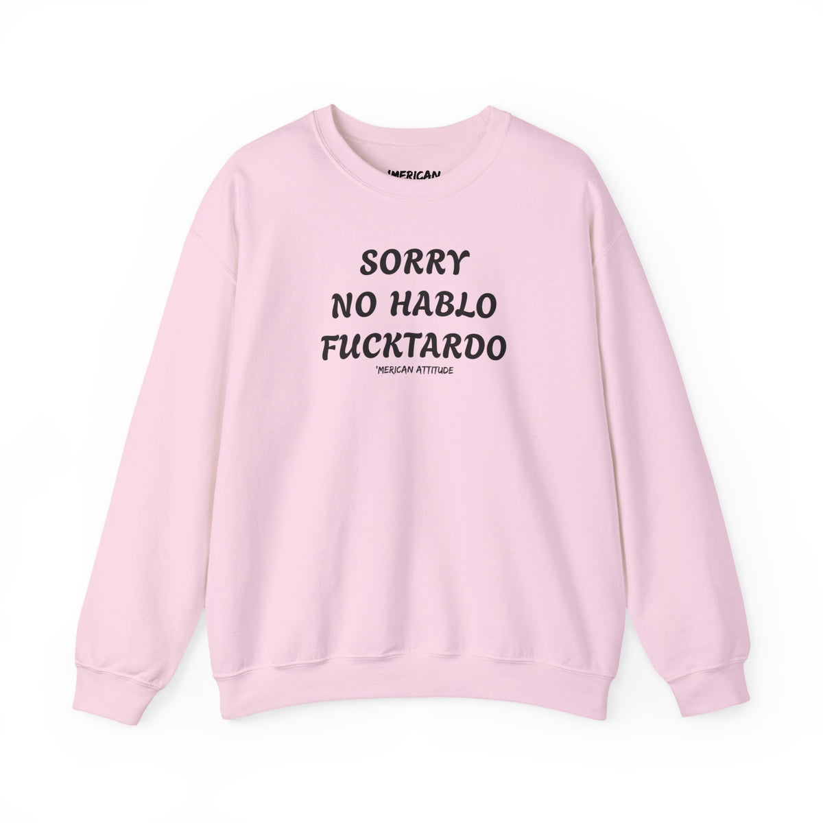 Sorry No Hablo Sweatshirt