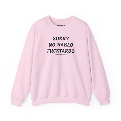 Sorry No Hablo Sweatshirt